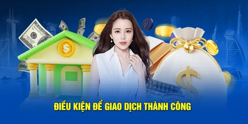 Điều kiện bắt buộc để người chơi thực hiện giao dịch rút tiền tại nhà cái