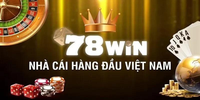 Giới thiệu nhà cái 78WIN cho thành viên mới tham gia cược